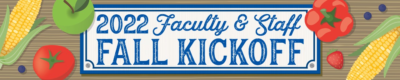 2022 Faculty and Staff Fall Kickoff text in blue on a wood grain background with fruits and vegetables scattered around title